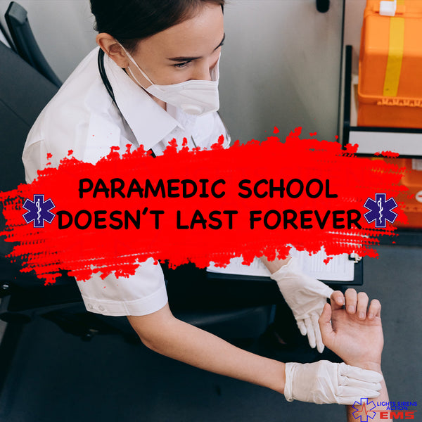 Paramedic School Doesn't Last Forever || Hang in There!